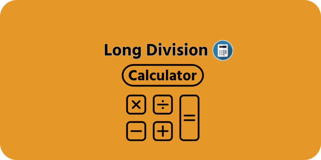 Long Division Calculator Long Division Calculator