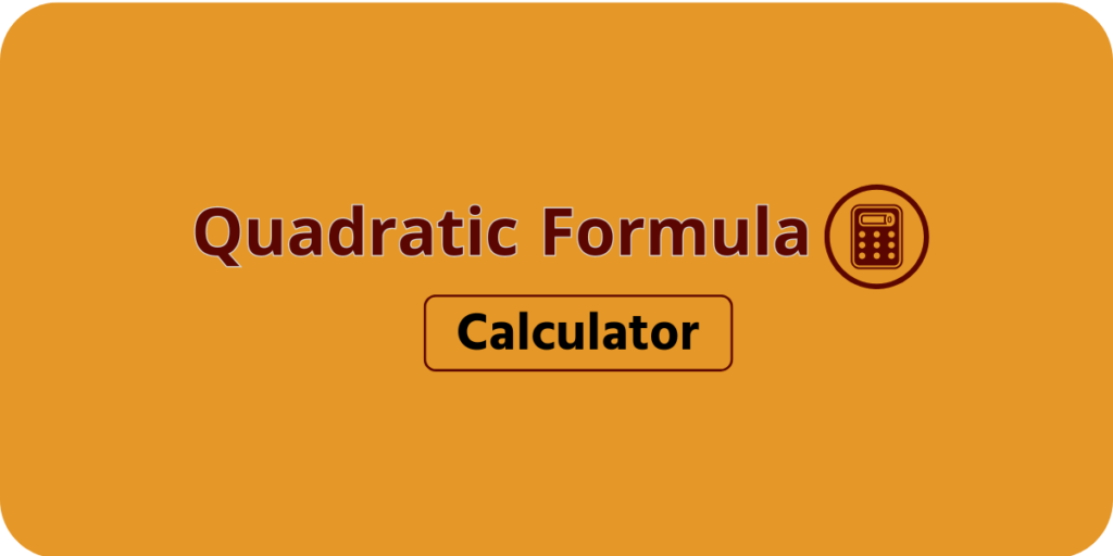 Quadratic Formula Calculator