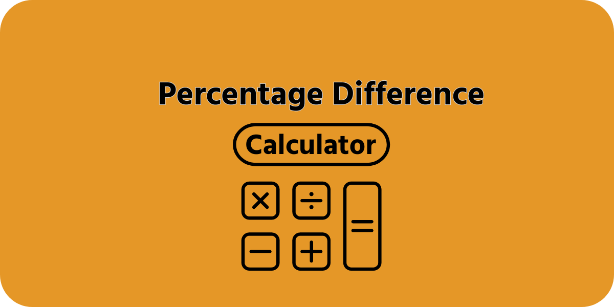 Percentage Difference Calculator